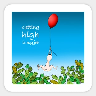 Getting high is my job Sticker